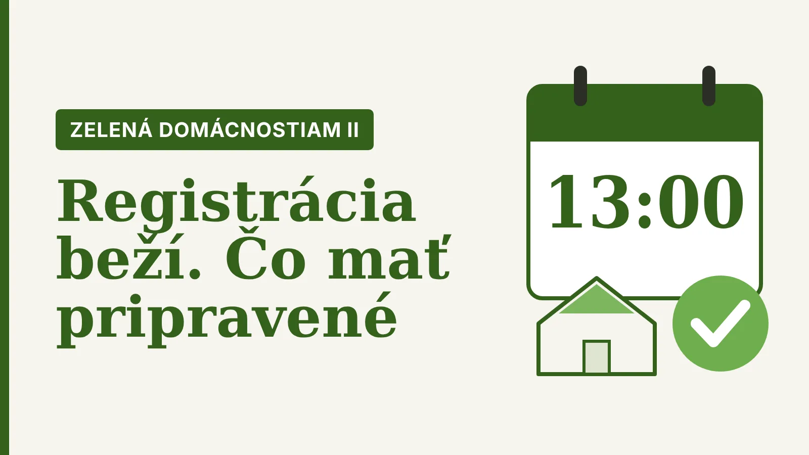 Grafika: nadpis Zelená domácnostiam II – registrácia beží, čo mať pripravené, vedľa kalendár s časom 13:00, rodinný dom a zelená fajka